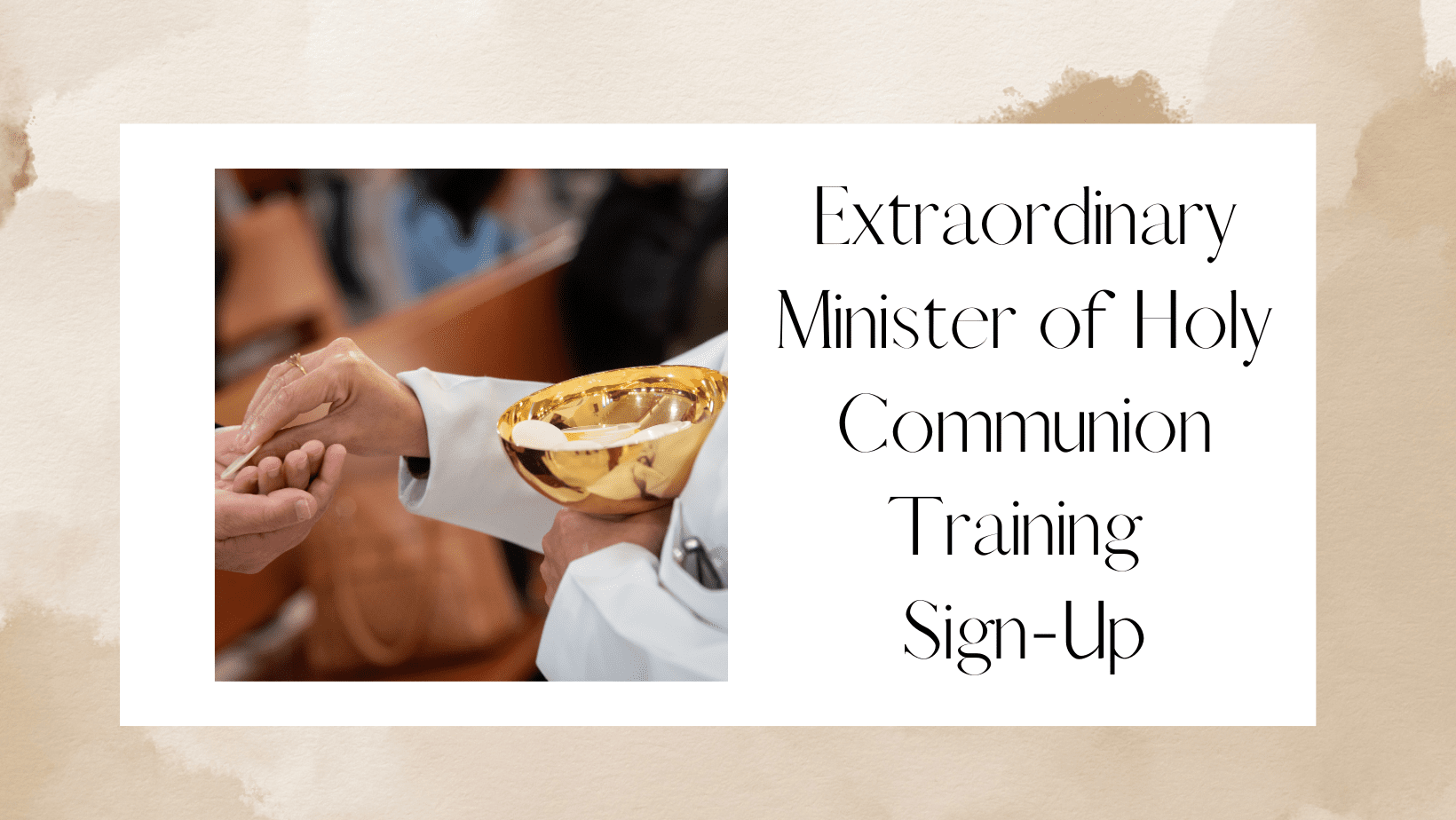 Extraordinary Minister of Holy Communion Training - Most Holy Eucharist